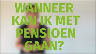 Wanneer kan ik met pensioen gaan [upl. by Karney562]