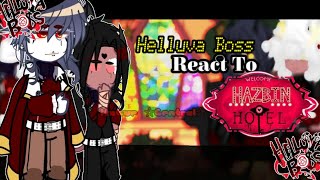 Helluva Boss react to Hazbin Hotel amp others1 [upl. by Yecam]