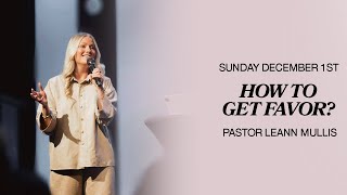 HOW TO GET FAVOR  PASTOR LEANN MULLIS [upl. by Mok384]