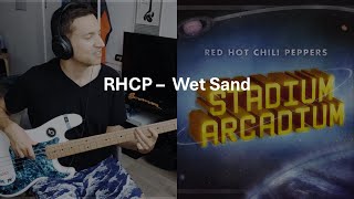 RHCP  Red Hot Chili Peppers  Wet Sand  Bass Cover [upl. by Marl]