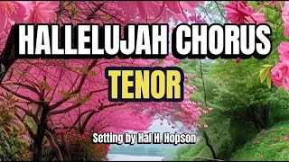 Hallelujah Chorus A Practical Edison  TENOR  Choral Guide  Setting by Hal H Hopson [upl. by Diet930]