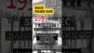 Ocalić POLSKIE 🇵🇱 ZŁOTO 💰 we wrześniu 1939r historia polska faktolista złoto wojna [upl. by Ecnedurp]