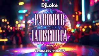 PA ROMPER LA DISCOTECA  FARRUKO DADDY YANKEE YOMO REMIX GUARATECH  DJ LOKE [upl. by Euqinoj]