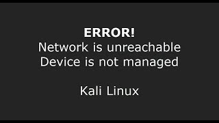 Network is Unreachable OR Device is not managed Error  kali Linux [upl. by Marquardt621]