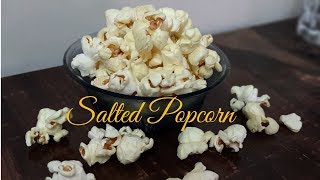 Salted Popcorn Recipe How to make popcorn at home [upl. by Raddie]