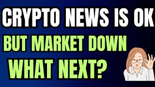 Crypto News are Good But Crypto Market Down  Next Crypto Market Move [upl. by Akcired214]