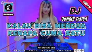 DJ KALAU BISA MENDUA KENAPA CUMA SATU VIRAL TIKTOK TERBARU 2024 JUNGLE DUTCH REMIX [upl. by Arorua720]