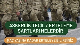 Askerlik Erteleme Şartları Nelerdir  Askerlik Tecil Etme İşlemleri [upl. by Ahsyad39]