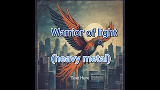 Warrior of light heavy metal [upl. by Aihseken]