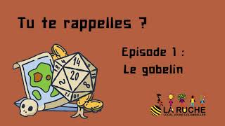 quotTu te rappelles quot Episode 1  Le gobelin [upl. by Giselbert]