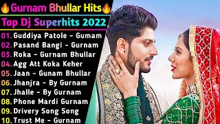 Gurnam Bhullar New Song 2022  New All Punjabi Jukebox 2022  Gurnam Bhullar New All Punjabi Song [upl. by Sylvanus]