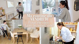 ROUTINE DU VENDREDI • POUR NE RIEN FAIRE DU WEEKEND • MOTIVATION MÉNAGE [upl. by Itsrejk861]