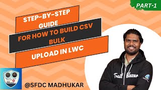 How to Build CSV Bulk Upload in LWC  StepbyStep Guide  Part 1 [upl. by Arihsan]