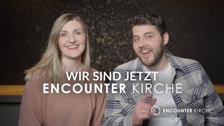 Wir sind jetzt Encounter Kirche [upl. by Ellie900]