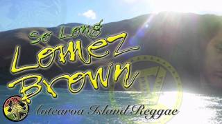 Lomez Brown  So Long ISLAND VIBE [upl. by Aiden]