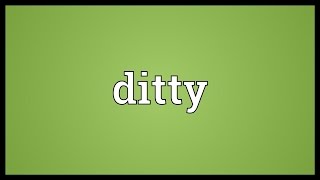 Ditty Meaning [upl. by Desdemona]