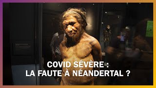 Serionsnous plus sensibles au Covid19 à cause de lhomme de Néandertal [upl. by Sucramad]