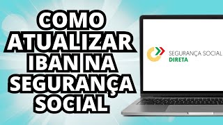 Como atualizar o IBAN no site Segurança Social  Tutoriais online pt [upl. by Brebner]