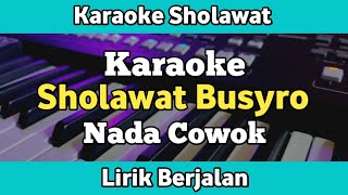 Karaoke  Sholawat Busyro Nada Cowok Versi Santri Njoso Lirik Video  Karaoke Sholawat [upl. by Ymaral902]