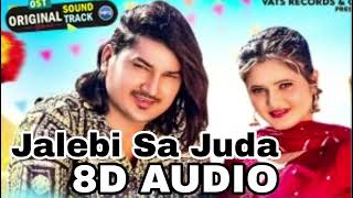 JALEBI SA JUDA  8D AUDIO  Amit Saini RohtakiyaAnjali Raghav  Use Earphone  New Haryanavi Song [upl. by Olney836]