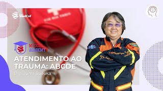 MedCof Academy  Atendimento ao trauma  ABCDE com Dra Junia Sueoka [upl. by Oirtemed]