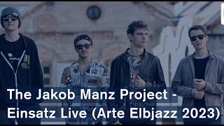 The Jakob Manz Project  Einsatz Live Arte Elbjazz 2023 Live [upl. by Nitsraek]