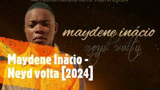 Maydene Inácio  Neyd volta 2024 [upl. by Flower]