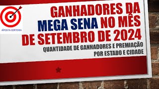 🪙MAIS DE 81 MILHÕES EM PREMIAÇÃO GANHADORES DA MEGA SENA NO MÊS DE SETEMBRO2024 [upl. by Ula640]