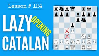 Catalan Opening  Chess Lesson  124 [upl. by Caty]