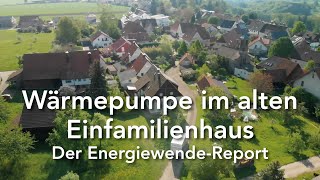 Wärmepumpe im alten Einfamilienhaus  Der EnergiewendeReport [upl. by Vogele113]