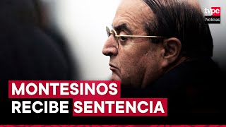 Caso Pativilca Vladimiro Montesinos es sentenciado a 19 años y 8 meses de prisión efectiva [upl. by Yort]