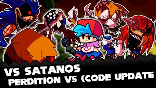 FNF  Perdition V5 Or V3 Charted Code Update Vs Satanos  ModsHardGameplay [upl. by Natfa232]