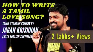 How to write a Tamil Love Song  Jagankrishnanjaggenius  Standup comedy [upl. by Capps]