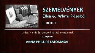 SZEMELVÉNYEK II  10 Anna Phillips látomásai │Ellen G White [upl. by Rugg]