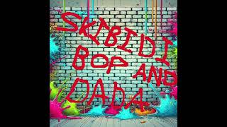 SKIBIDI BOP AND DADA Official Audio [upl. by Annaihr]