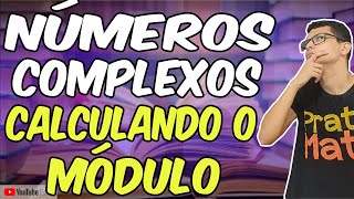 NÚMEROS COMPLEXOS AULA 01COMO CALCULAR MÓDULO DE UM NÚMERO COMPLEXO [upl. by Nalyak943]