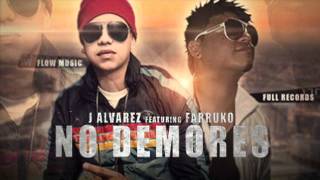 J Alvarez ft Farruko  No Demores Oficial REGGAETON 2012 [upl. by Enaillil]