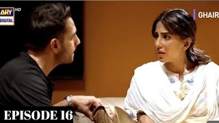 wafa ne sals se talaq Lia hai  ghair episode 16  full story next episode review Imran voice [upl. by Colb939]