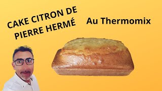 Cake citron de Pierre HERMÉ au Thermomix [upl. by Arol]