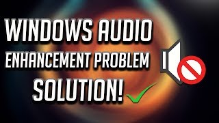 How To Fix Audio Enhancements Problem Tutorial [upl. by Llerrod]