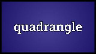 Quadrangle Meaning [upl. by Ainslie]