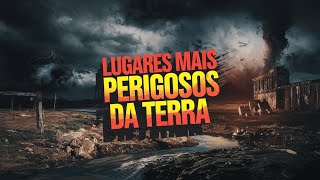 Os lugares mais perigosos do planeta [upl. by Nemrak382]