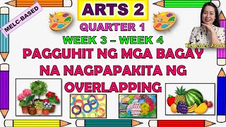 ARTS 2  QUARTER 1 WEEK 3  WEEK 4  MELC  PAGGUHIT NG MGA BAGAY NA NAGPAPAKITA NG OVERLAPPING [upl. by Eppilihp]