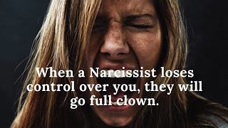 When a Narcissist loses control over you they will go full clown [upl. by Polky]