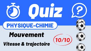 Mouvement  trajectoire et vitesse 🔟🔟 Quiz pour réviser  Collège  Physique [upl. by Slerahc]