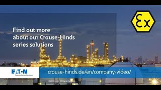 Eatons Crouse Hinds Explosion Protection [upl. by Hauser259]