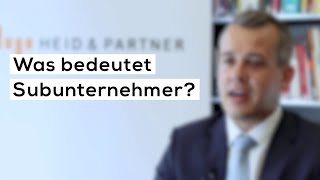 Was bedeutet der Rechtsbegriff quotSubunternehmerquot [upl. by Mayap]