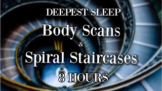 😴💤 8 Hours Sleep AllNighter 💤 Body Scans amp Spiral Staircase 💤 Female voice sleep hypnosis [upl. by Suchta]