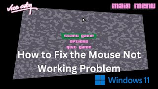 How to Fix the GTA Vice City Mouse Not Working Problem in Windows 11 [upl. by Zetnas]