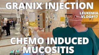 Leukemia Faith in God through AML Cancer Transplant Vlog17 Chemo Induced Mucositis Granix Injectio [upl. by Thorrlow236]